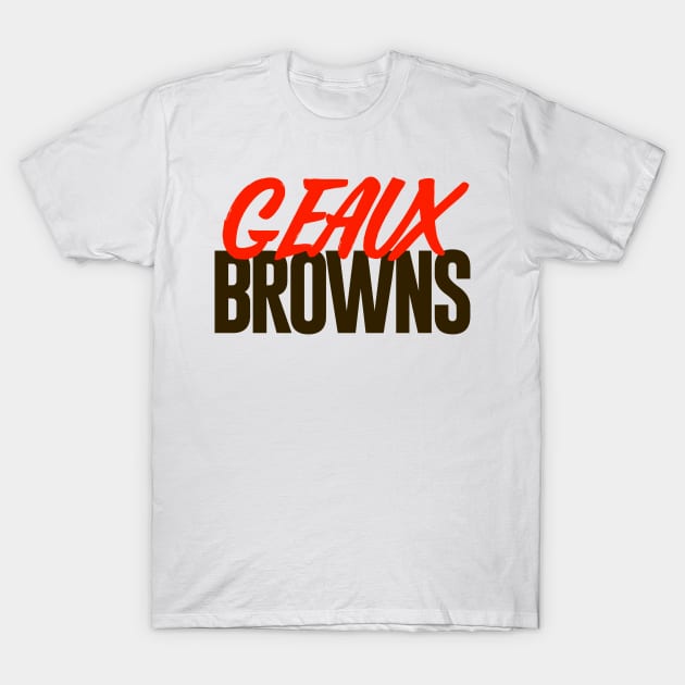 Geaux Browns - CLEVELAND TIGERS T-Shirt by mbloomstine